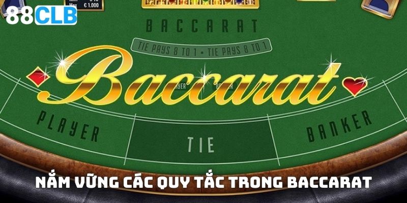Nắm vững các quy tắc cơ bản trong Baccarat để chơi hiệu quả