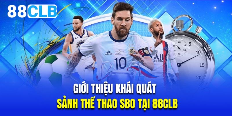 Giới thiệu khái quát về sảnh thể thao SBO tại 88CLB